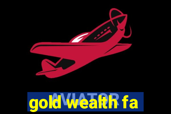 gold wealth fa