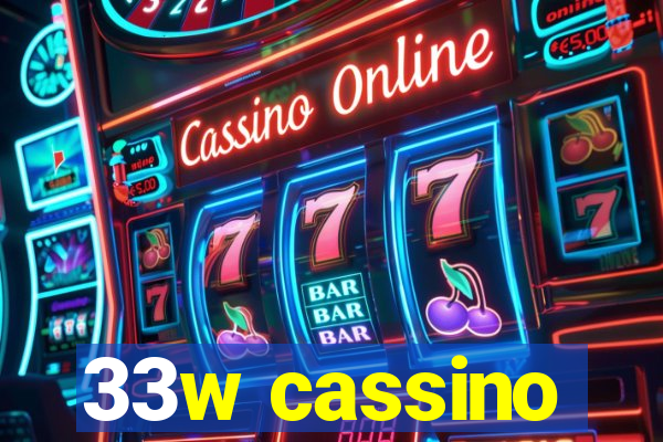 33w cassino