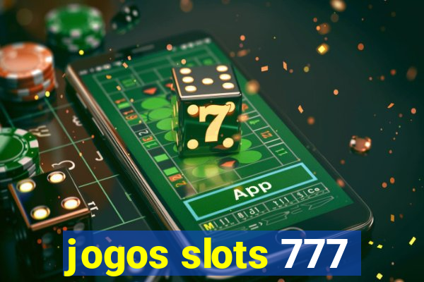 jogos slots 777