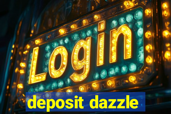 deposit dazzle