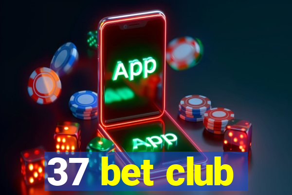 37 bet club