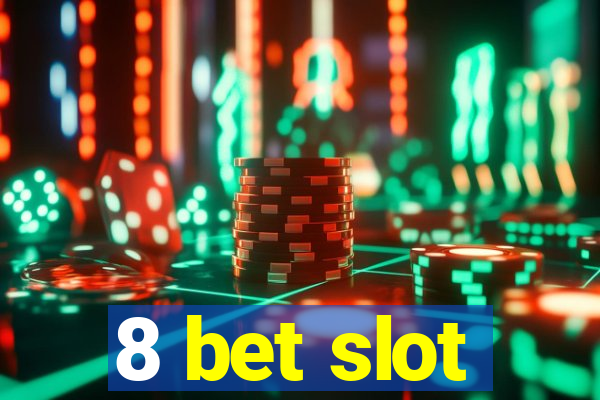 8 bet slot