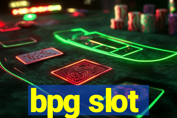 bpg slot