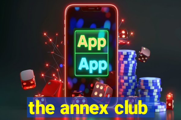 the annex club