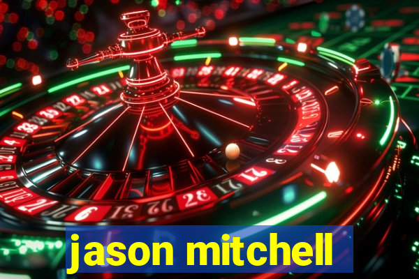 jason mitchell