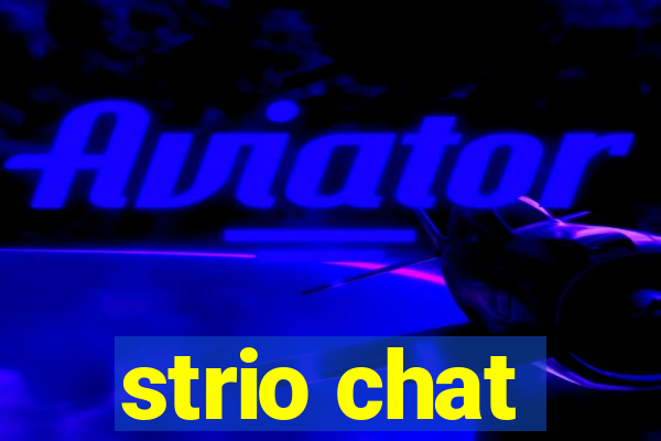 strio chat