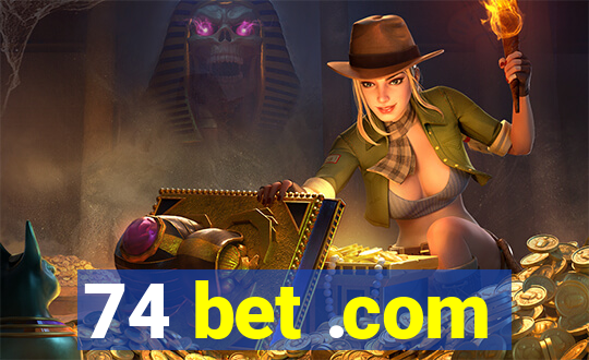 74 bet .com