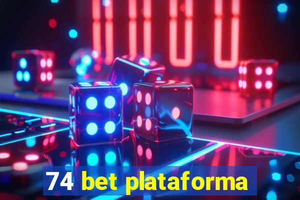 74 bet plataforma