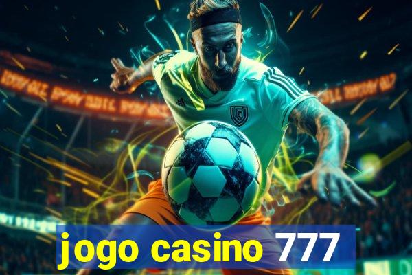 jogo casino 777