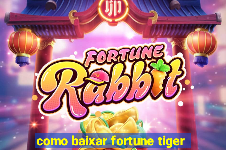 como baixar fortune tiger