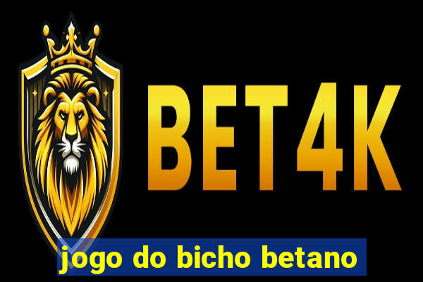 jogo do bicho betano