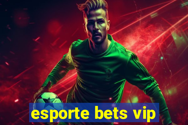 esporte bets vip