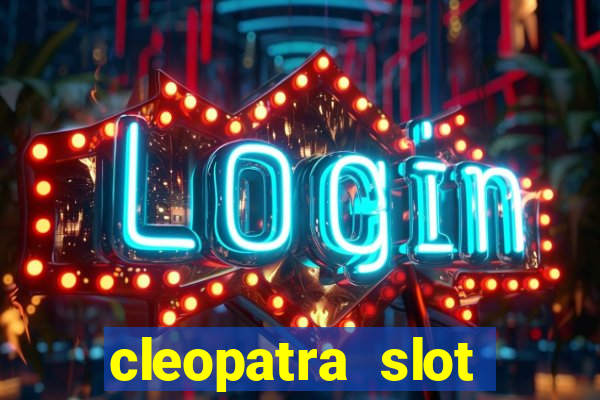 cleopatra slot machine game