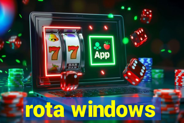 rota windows