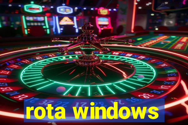 rota windows