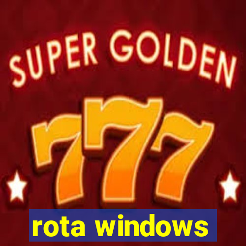 rota windows