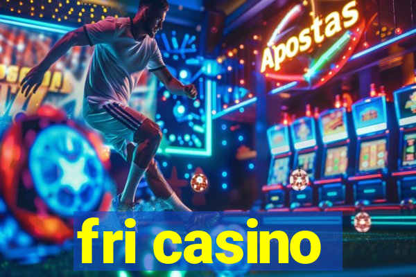 fri casino