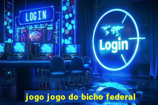 jogo jogo do bicho federal