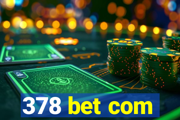 378 bet com