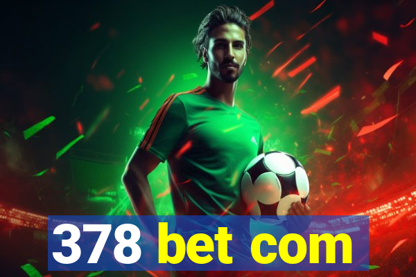 378 bet com