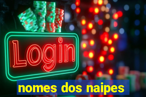 nomes dos naipes