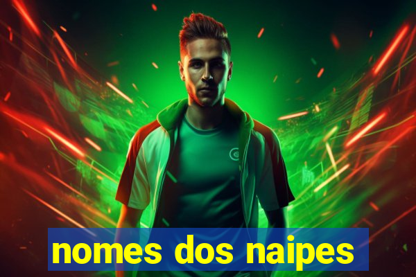 nomes dos naipes