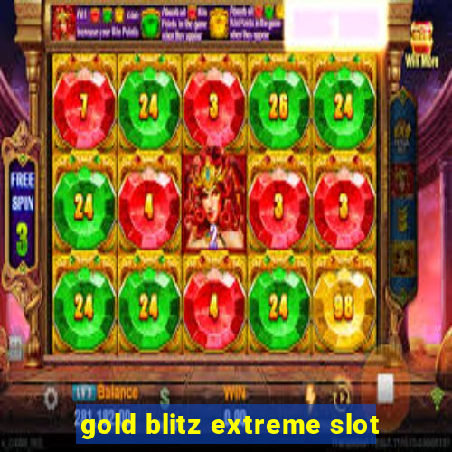 gold blitz extreme slot