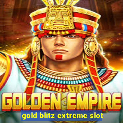 gold blitz extreme slot