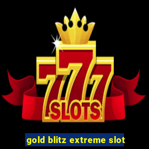 gold blitz extreme slot