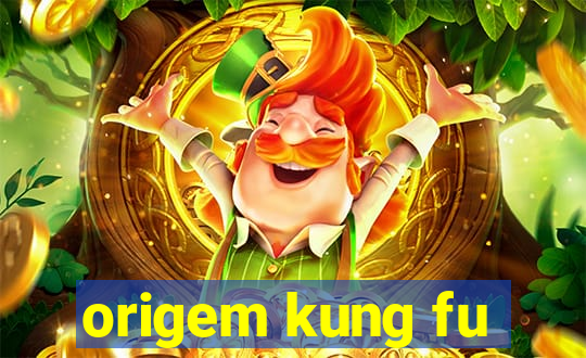 origem kung fu