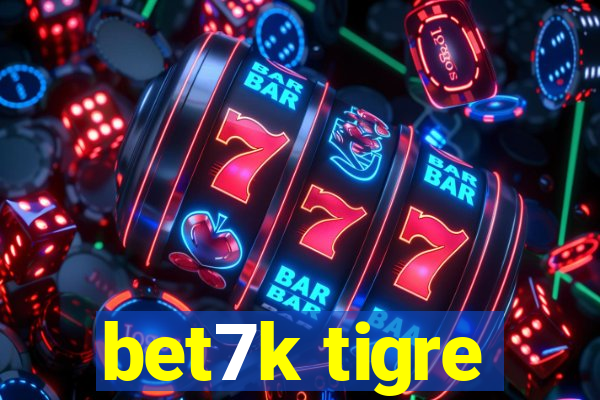 bet7k tigre