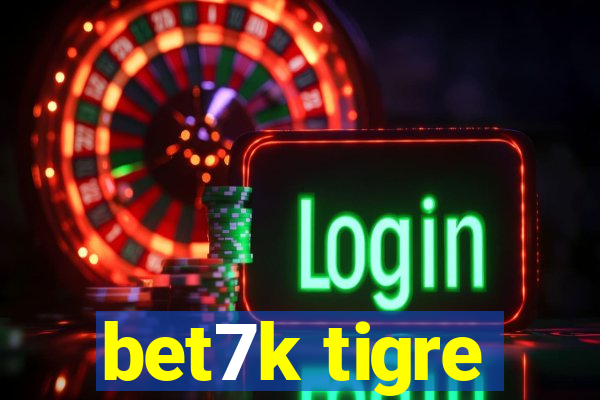 bet7k tigre