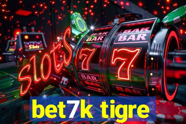 bet7k tigre