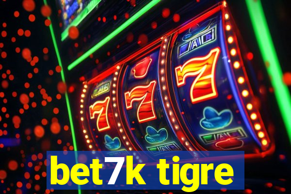 bet7k tigre