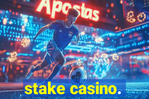 stake casino.