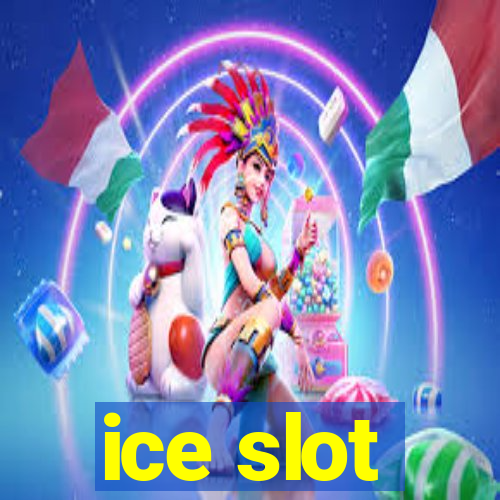 ice slot