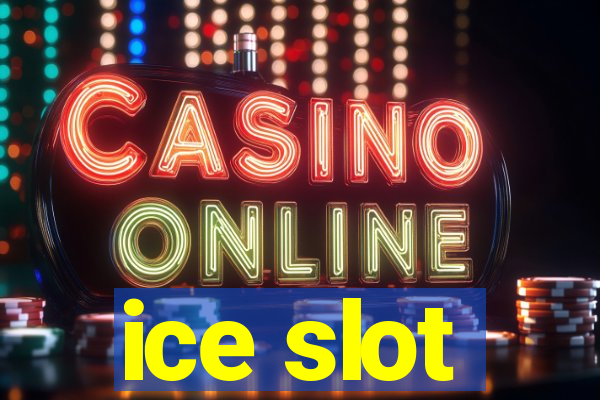 ice slot