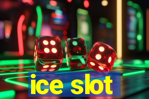 ice slot