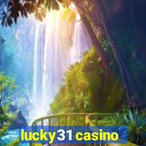 lucky31 casino