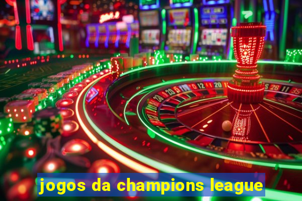 jogos da champions league