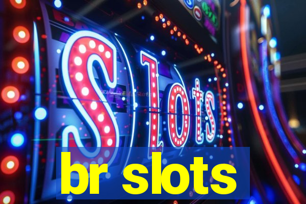 br slots