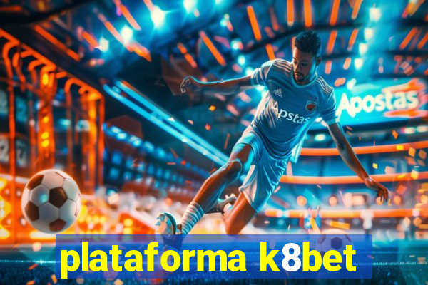 plataforma k8bet