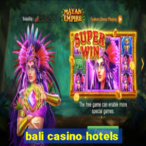 bali casino hotels