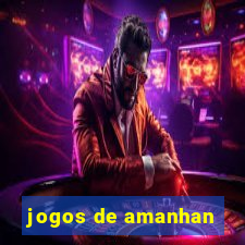 jogos de amanhan