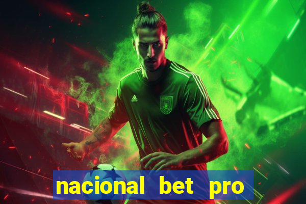 nacional bet pro é confiável