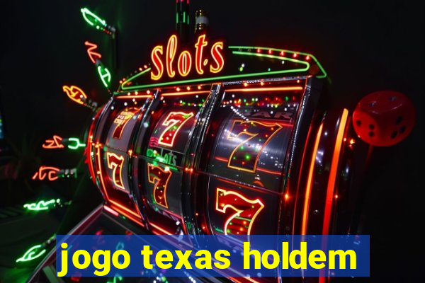 jogo texas holdem