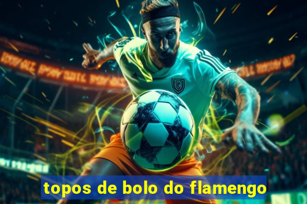 topos de bolo do flamengo