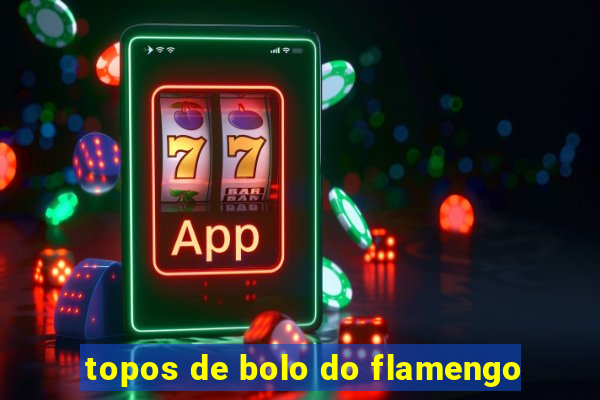 topos de bolo do flamengo