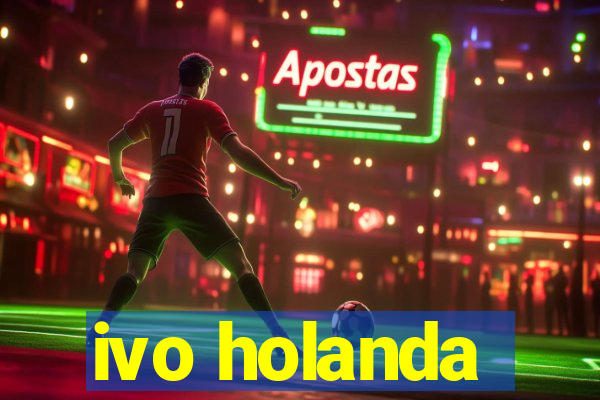 ivo holanda