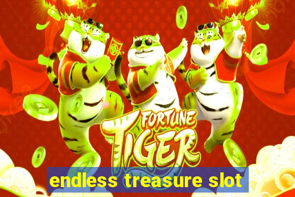 endless treasure slot